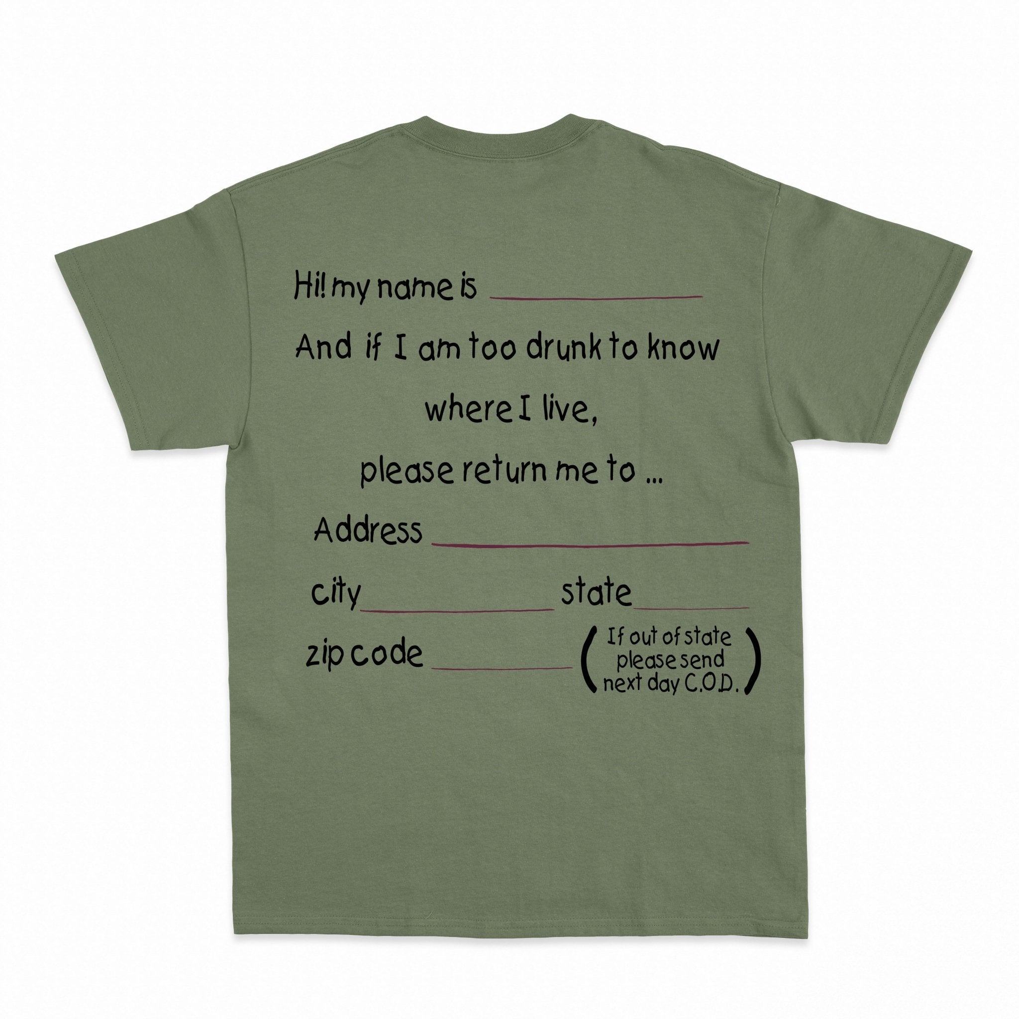 And if I am too drunk to knowwhere I live...Shirt - Shapelys