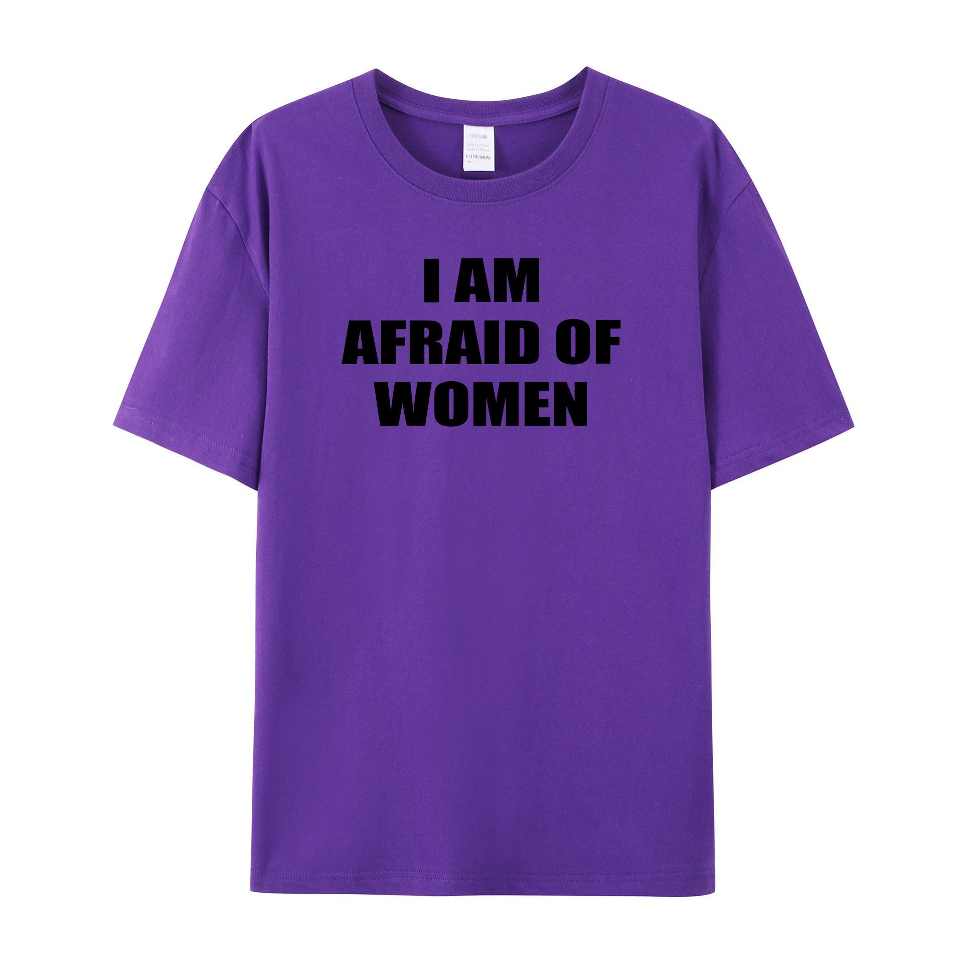 I Am Afraid Of Women T-Shirt - Shapelys
