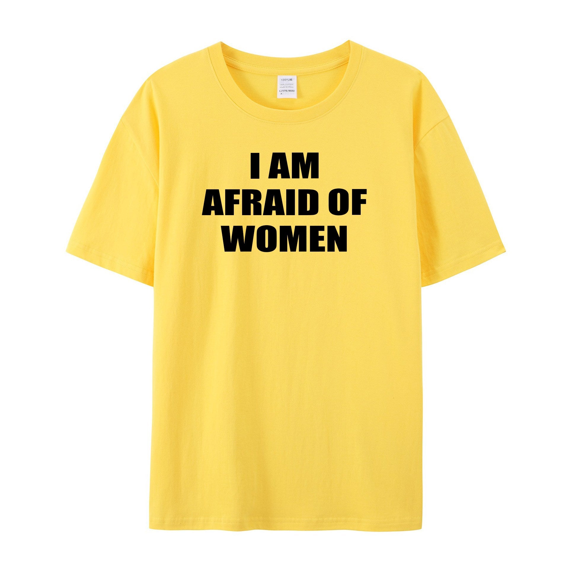 I Am Afraid Of Women T-Shirt - Shapelys