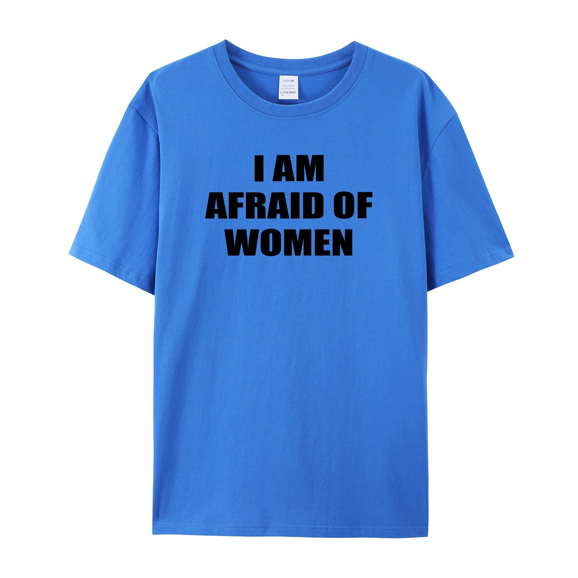 I Am Afraid Of Women T-Shirt - Shapelys