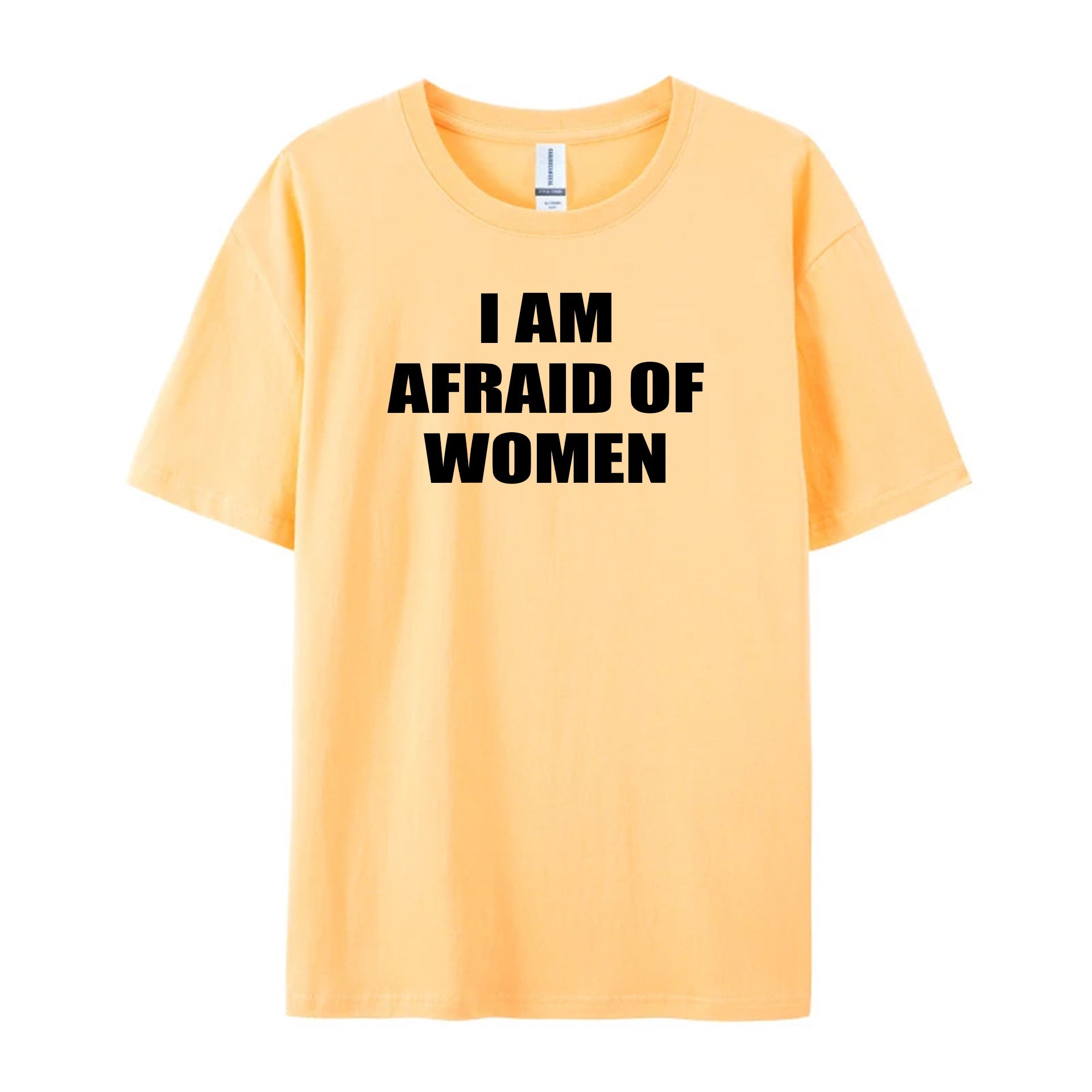 I Am Afraid Of Women T-Shirt - Shapelys