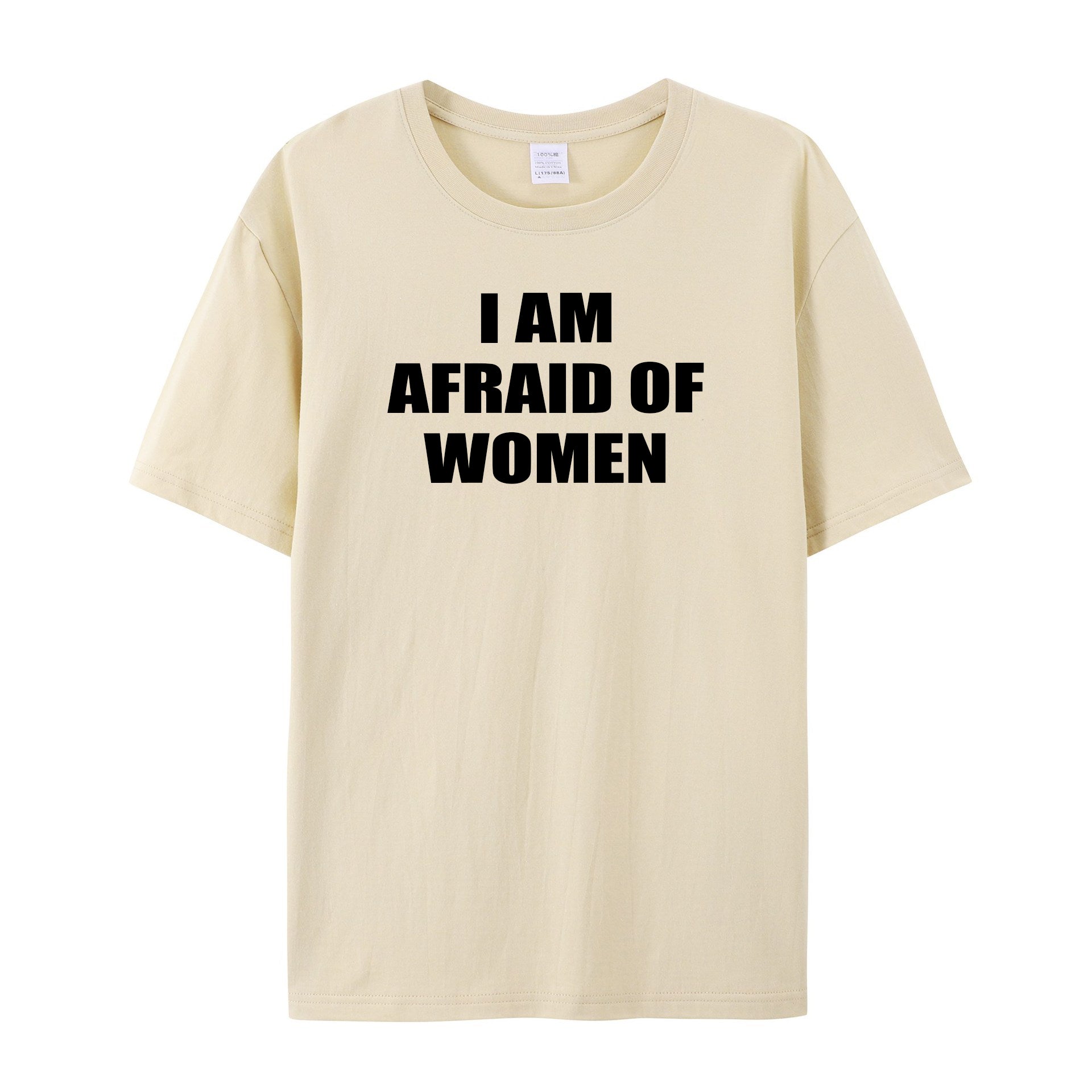 I Am Afraid Of Women T-Shirt - Shapelys
