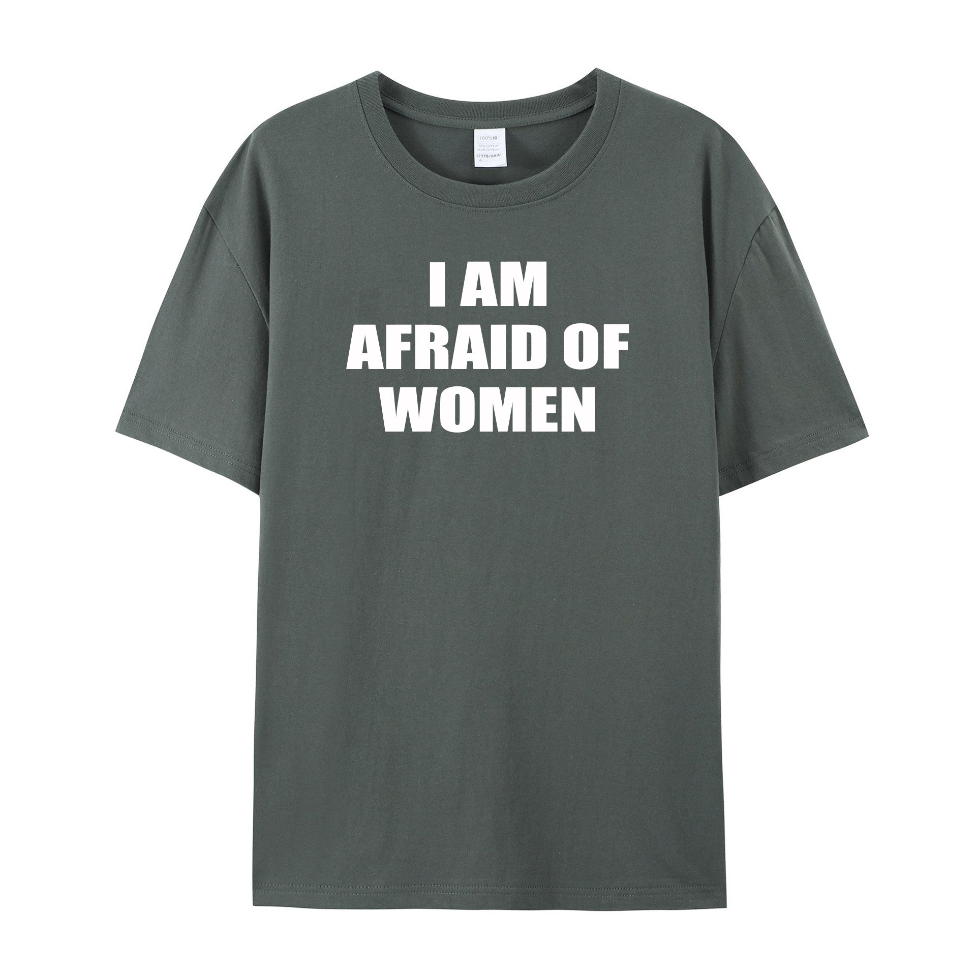 I Am Afraid Of Women T-Shirt - Shapelys