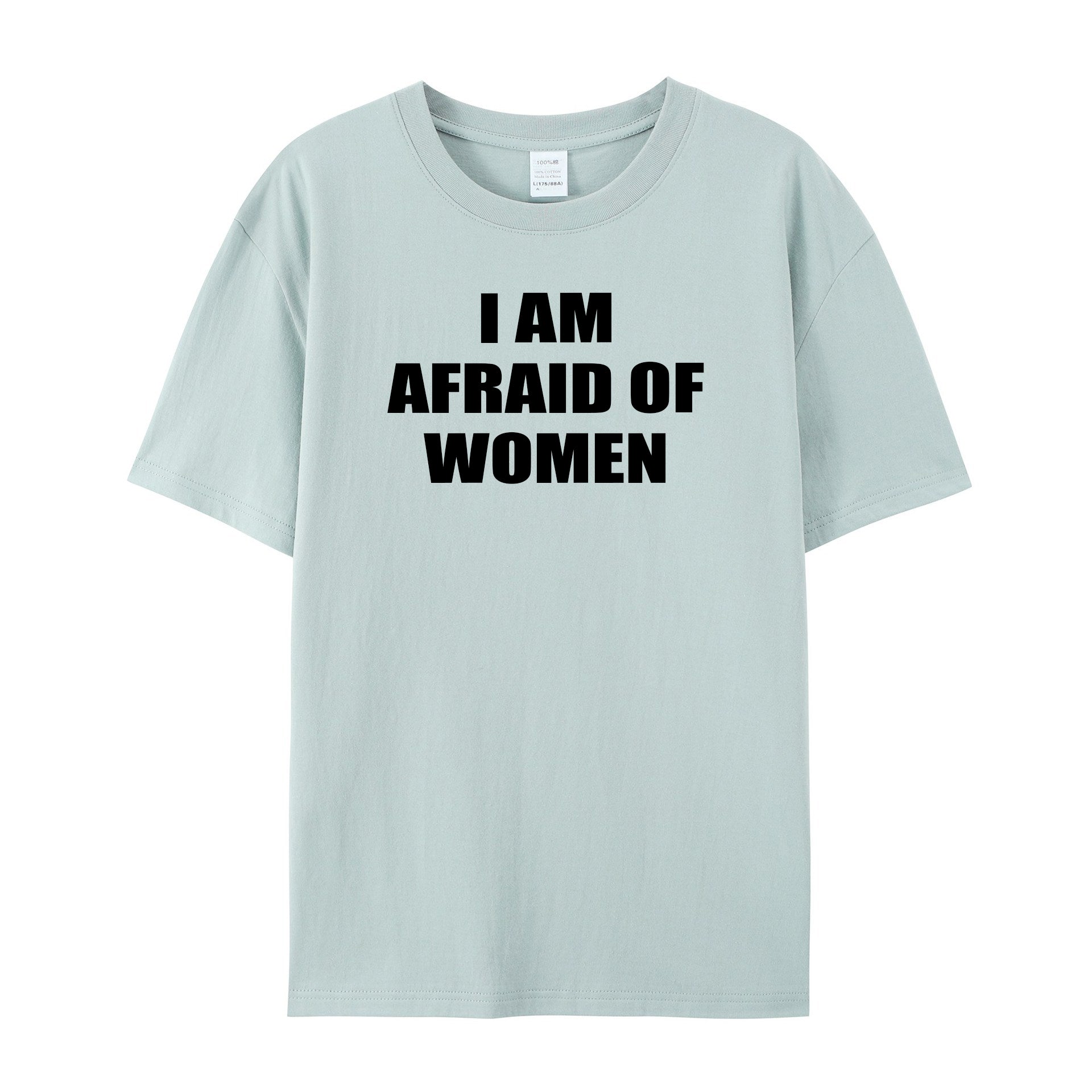 I Am Afraid Of Women T-Shirt - Shapelys