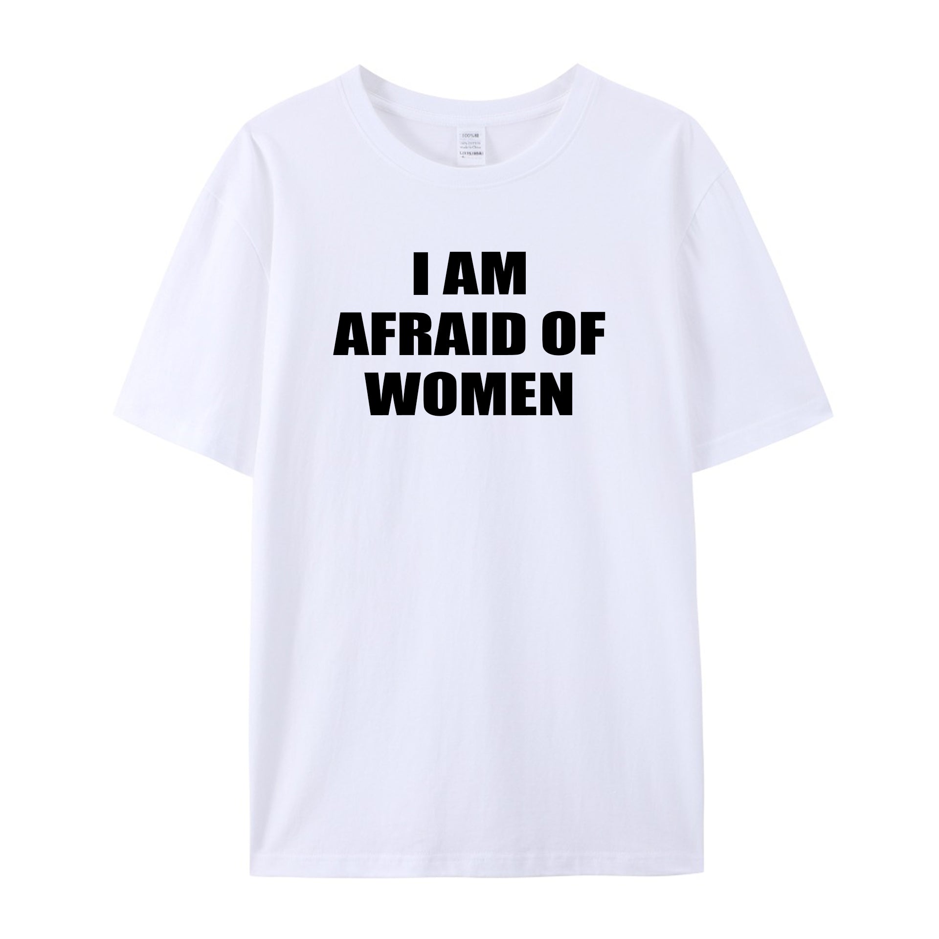 I Am Afraid Of Women T-Shirt - Shapelys
