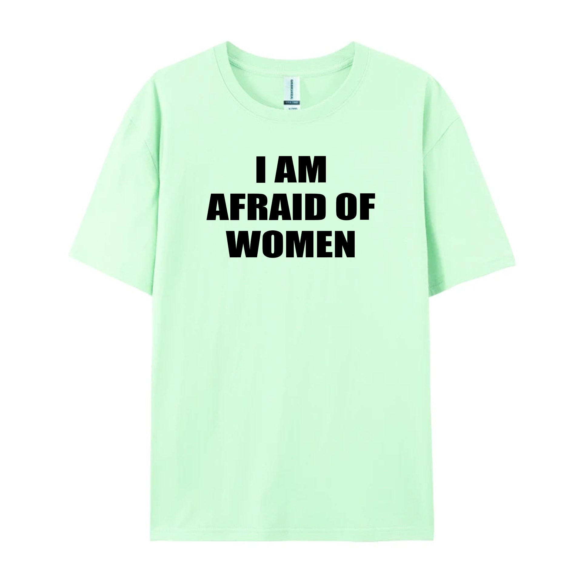 I Am Afraid Of Women T-Shirt - Shapelys