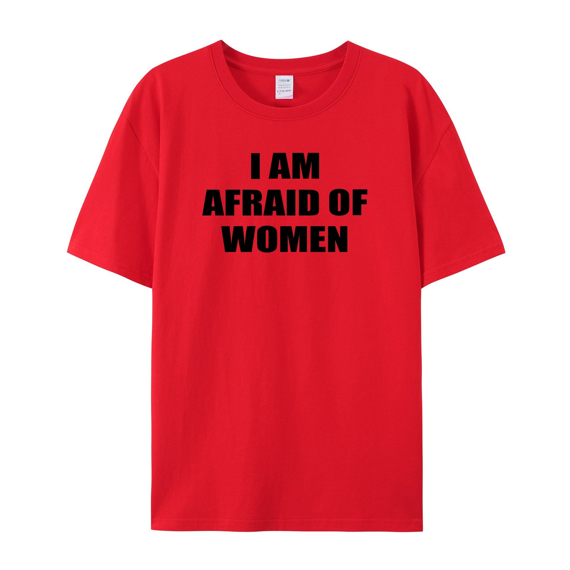 I Am Afraid Of Women T-Shirt - Shapelys