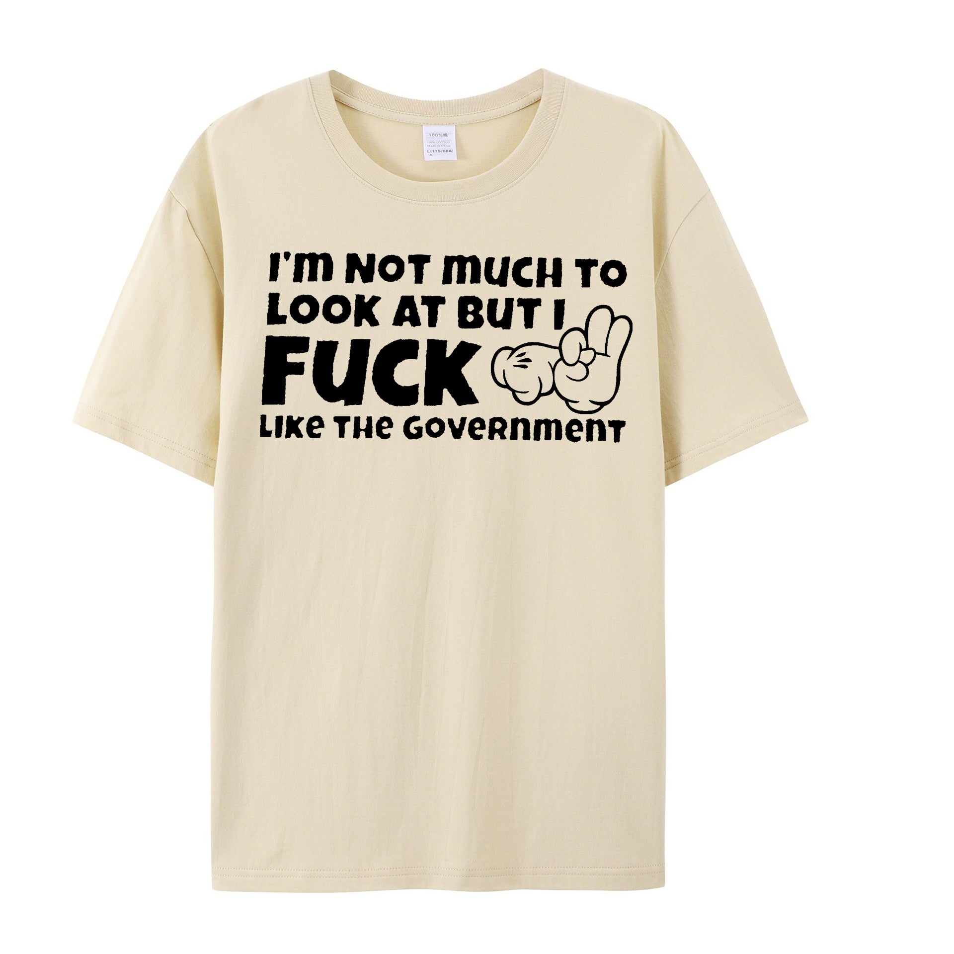 Im Not Much To Look At But I Fuck Like The Government Shirt - Shapelys