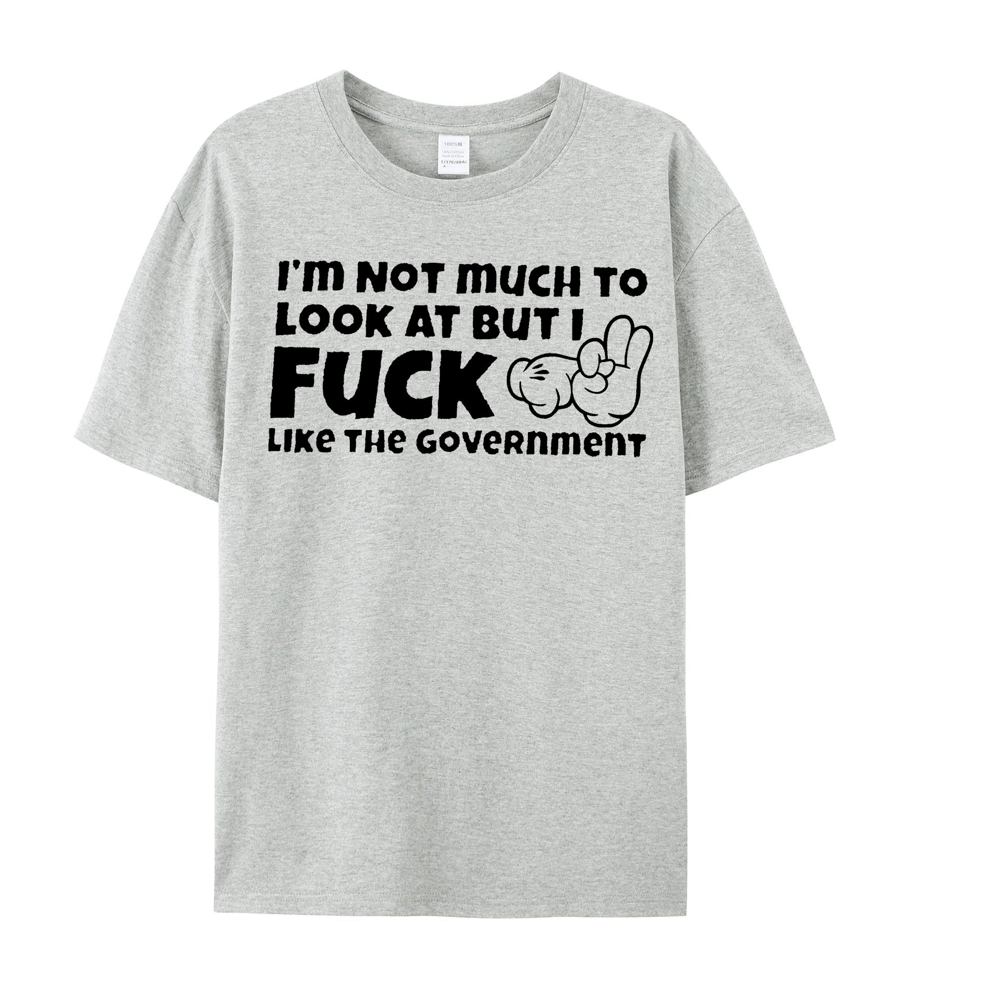 Im Not Much To Look At But I Fuck Like The Government Shirt - Shapelys