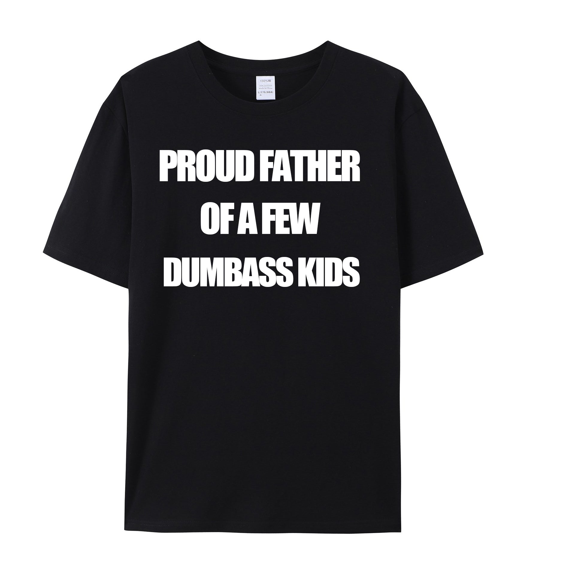 Mens Proud Father Of A Few Dumbass Kids Tshirt Funny Parenting Fathers Day Tee - Shapelys