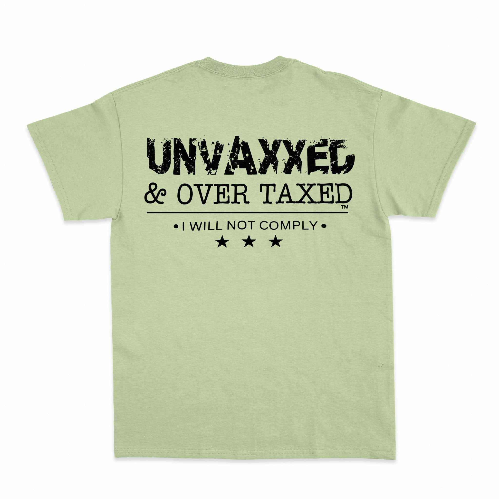 Unvaxxed & Over Taxed™ T-Shirt - Shapelys