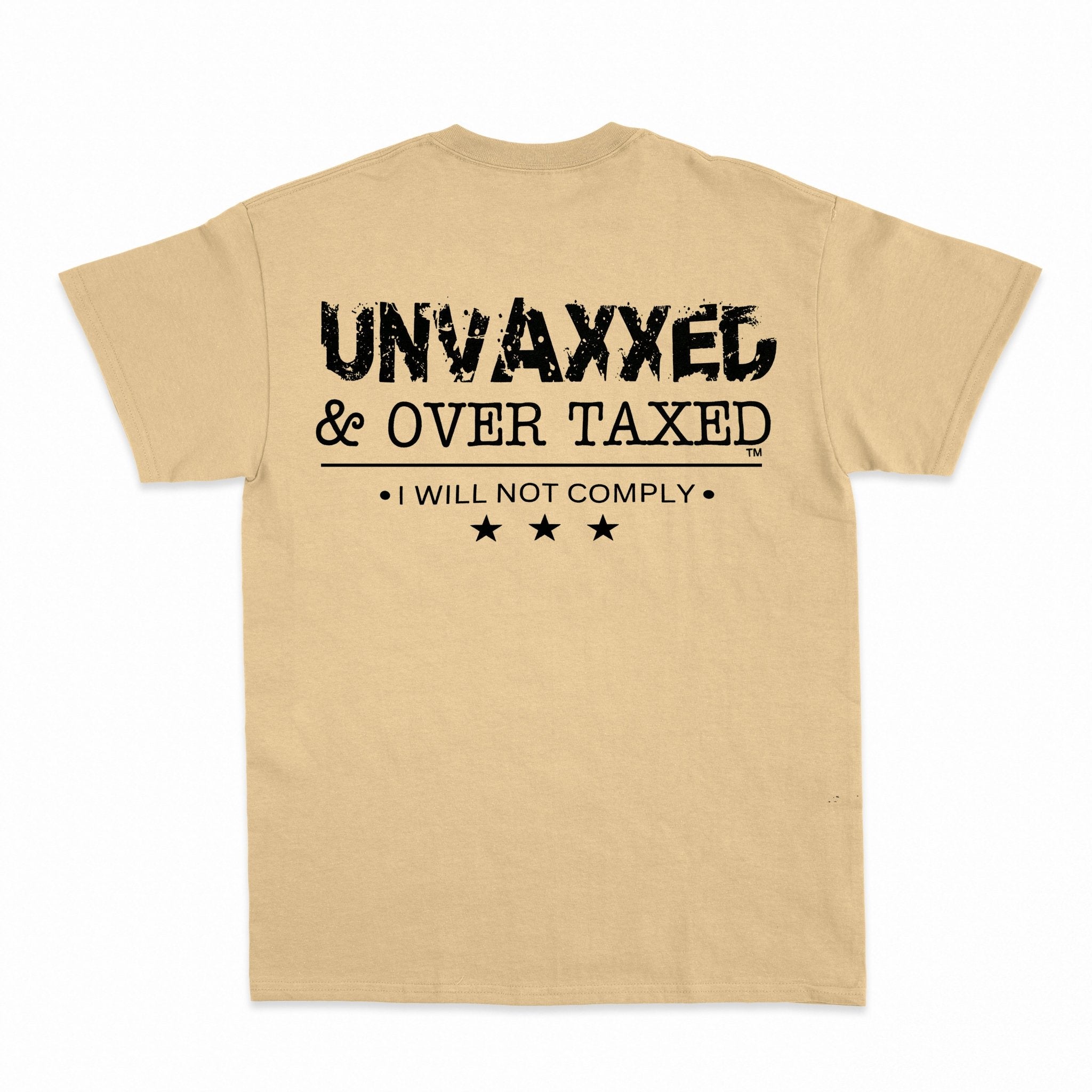 Unvaxxed & Over Taxed™ T-Shirt - Shapelys