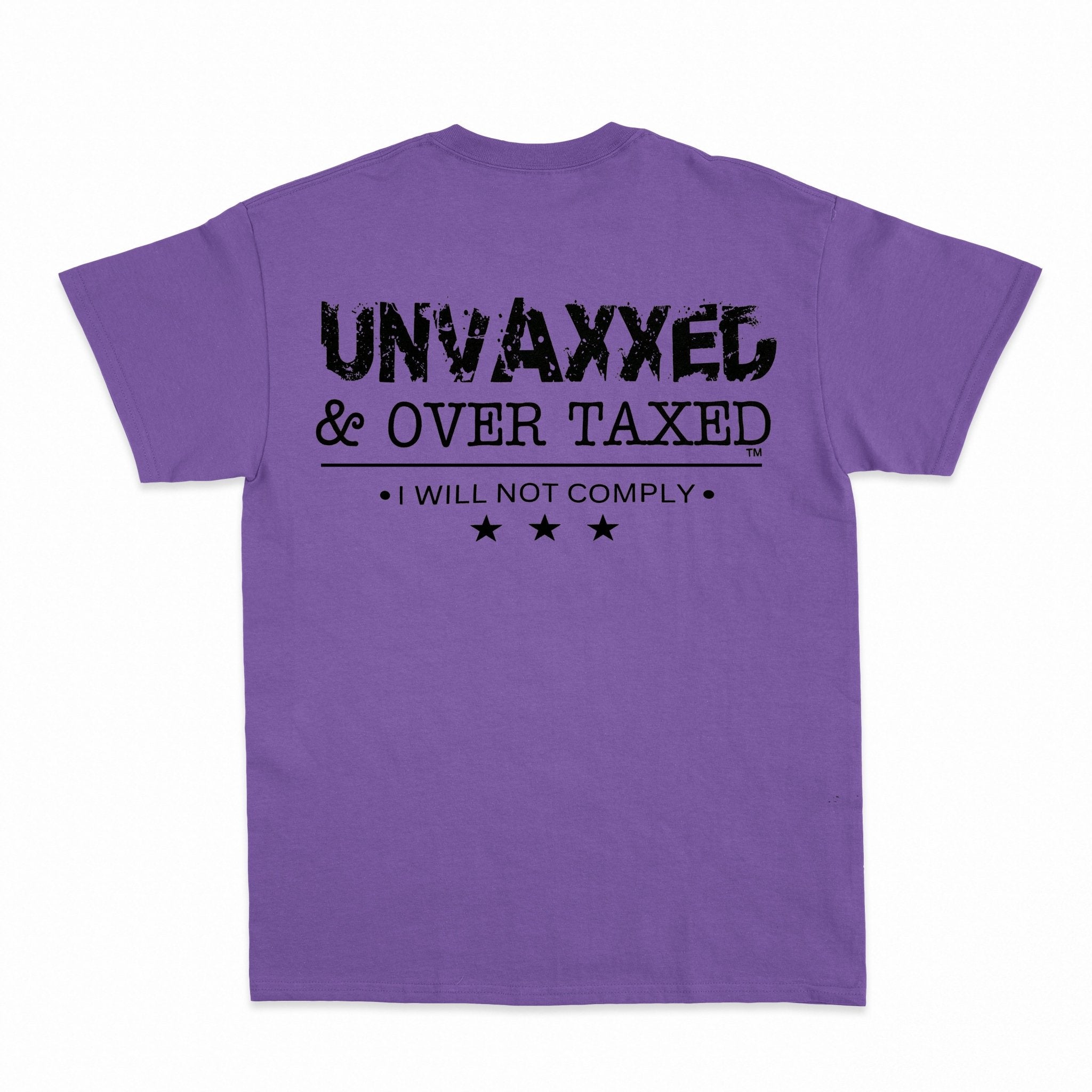 Unvaxxed & Over Taxed™ T-Shirt - Shapelys