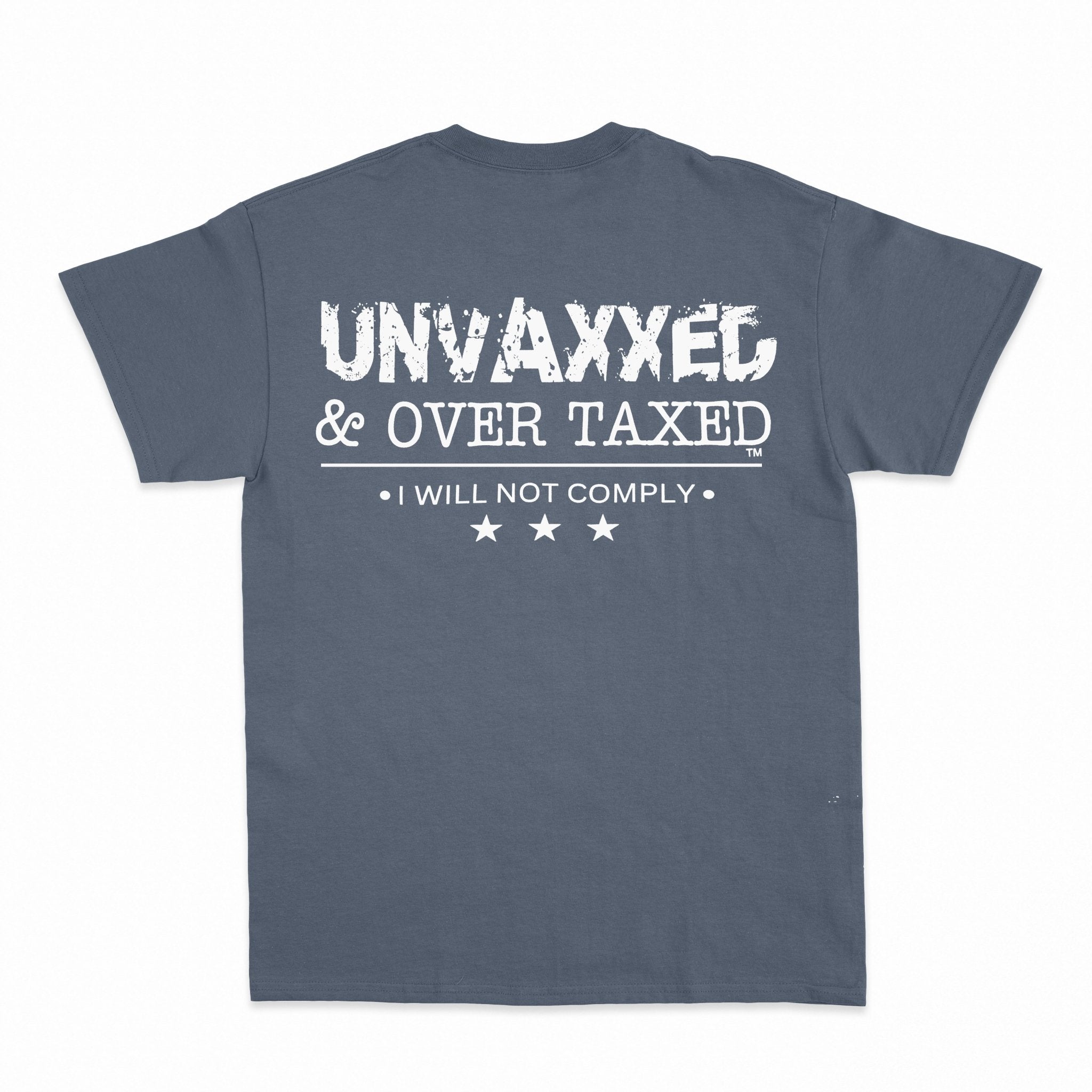 Unvaxxed & Over Taxed™ T-Shirt - Shapelys