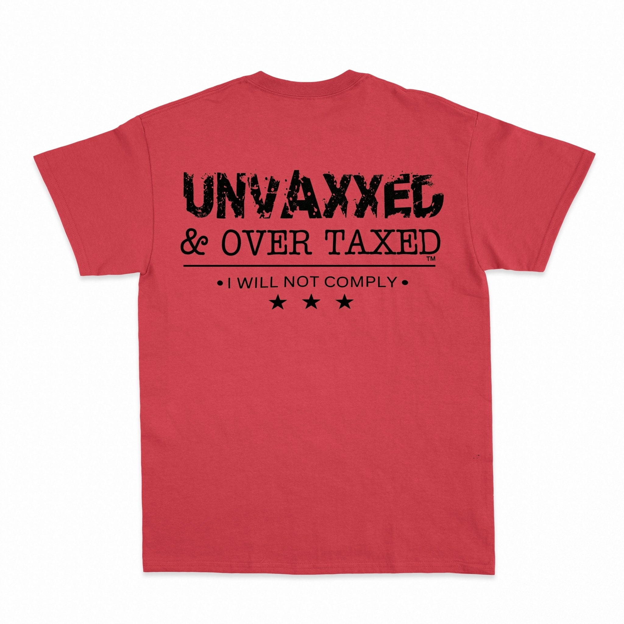 Unvaxxed & Over Taxed™ T-Shirt - Shapelys