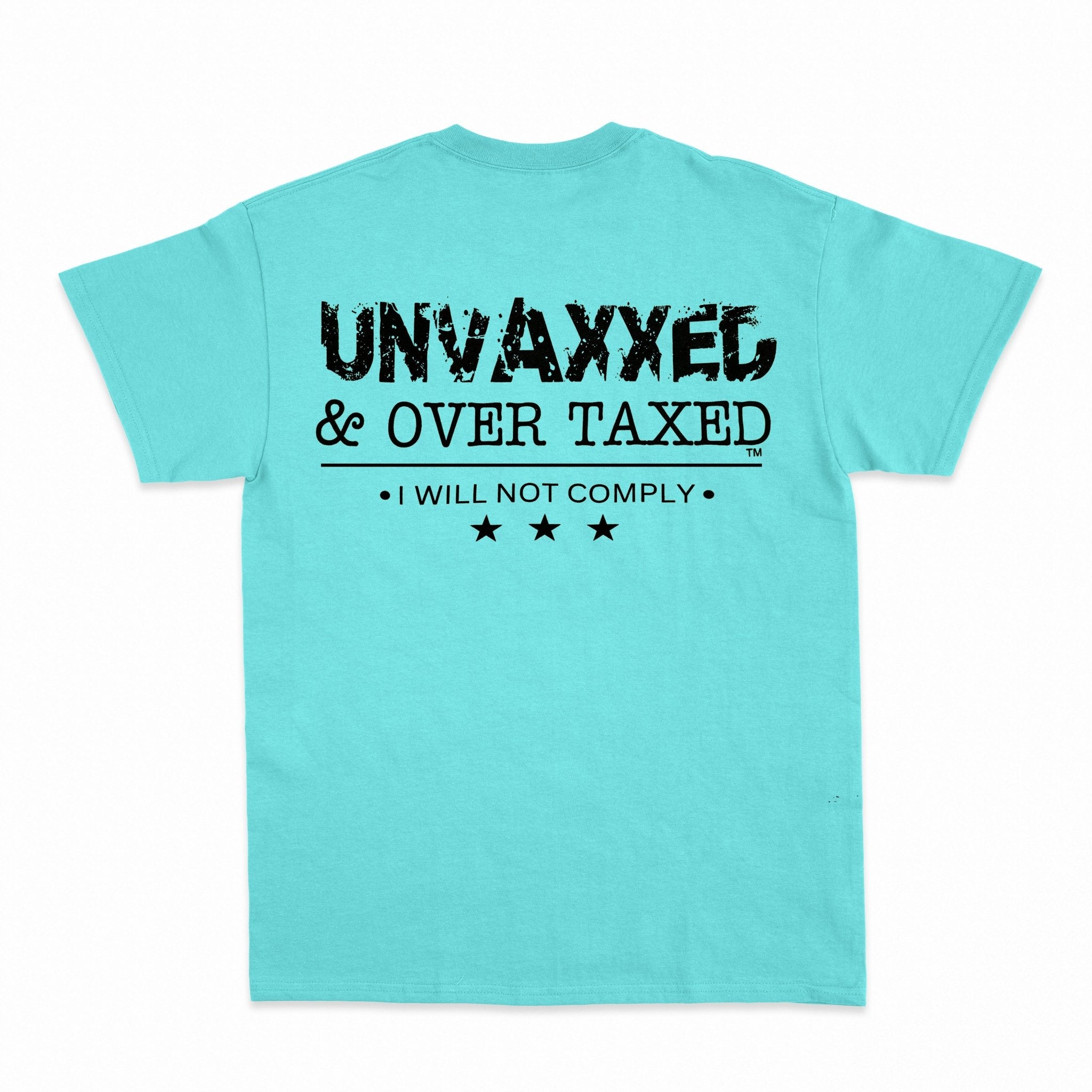 Unvaxxed & Over Taxed™ T-Shirt - Shapelys