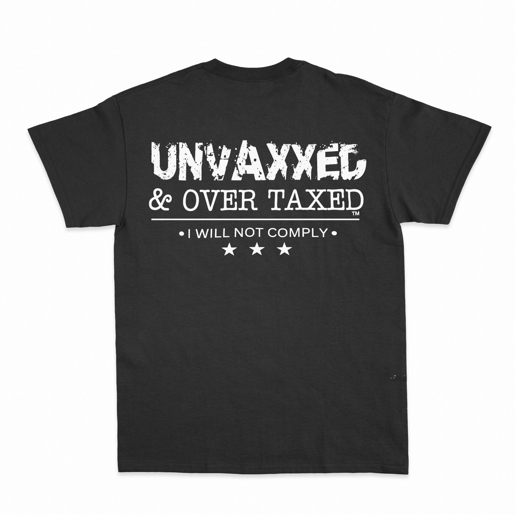Unvaxxed & Over Taxed™ T-Shirt - Shapelys