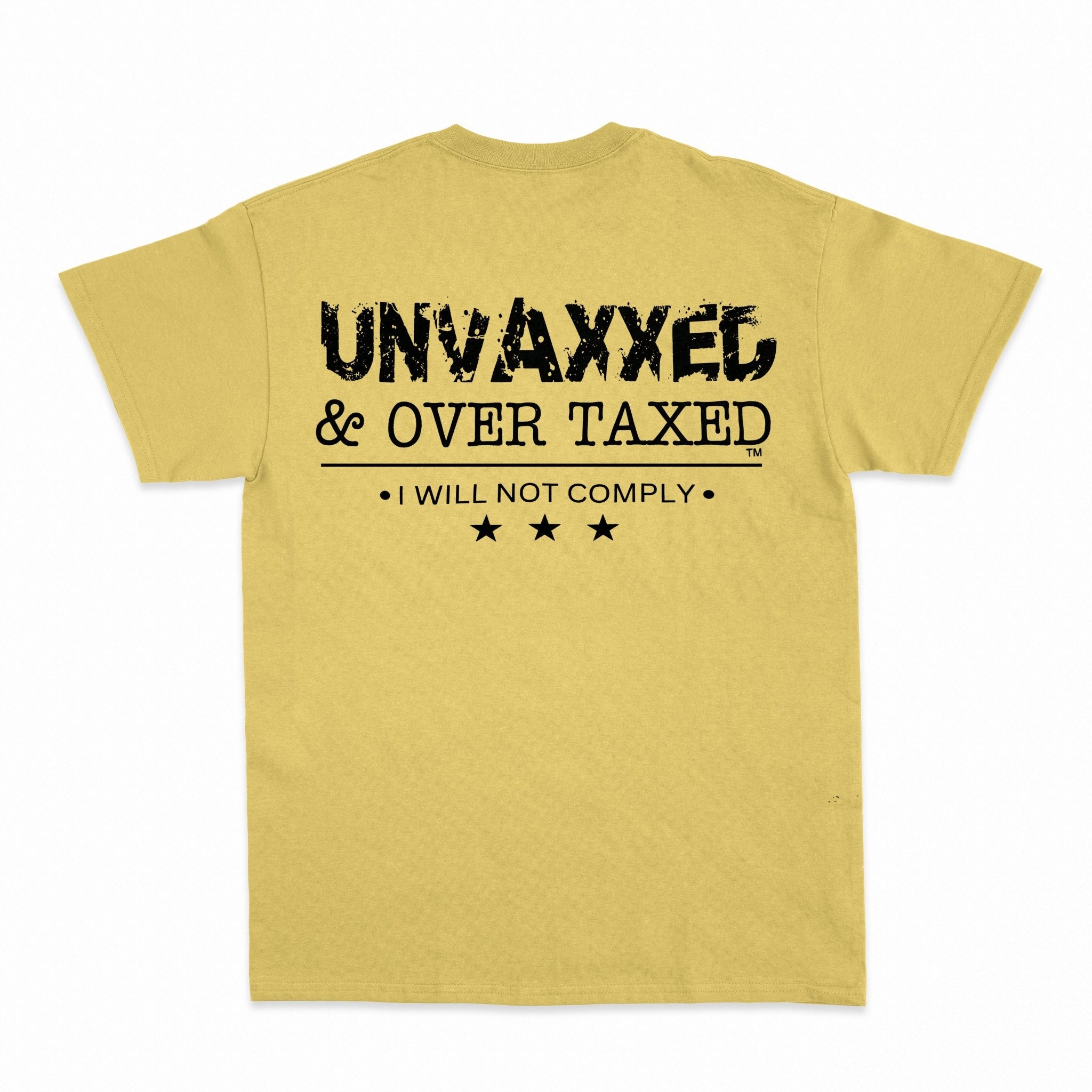 Unvaxxed & Over Taxed™ T-Shirt - Shapelys