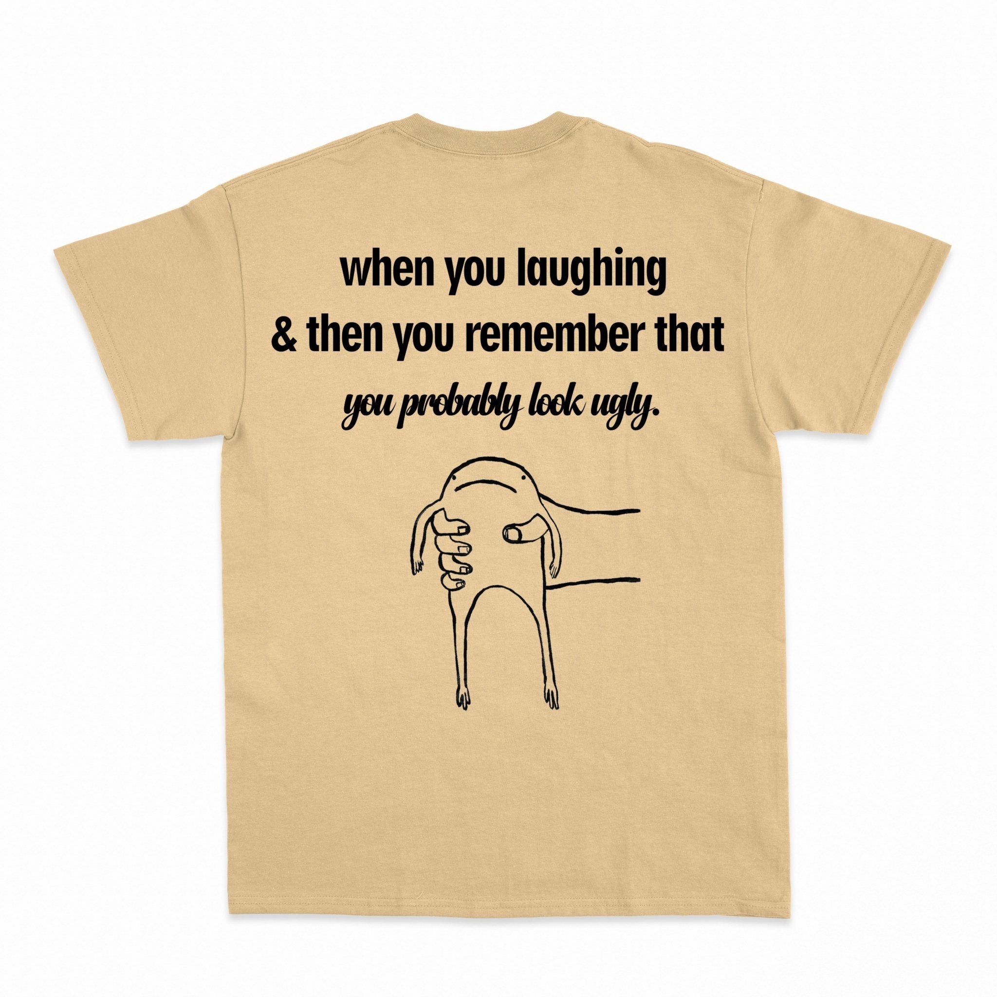 you probably look ugly Shirt - Shapelys