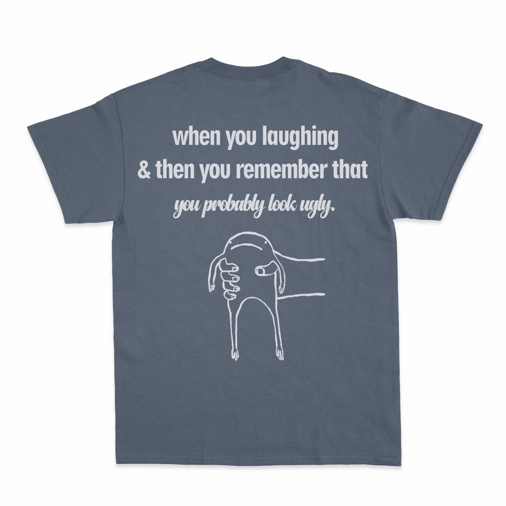 you probably look ugly Shirt - Shapelys