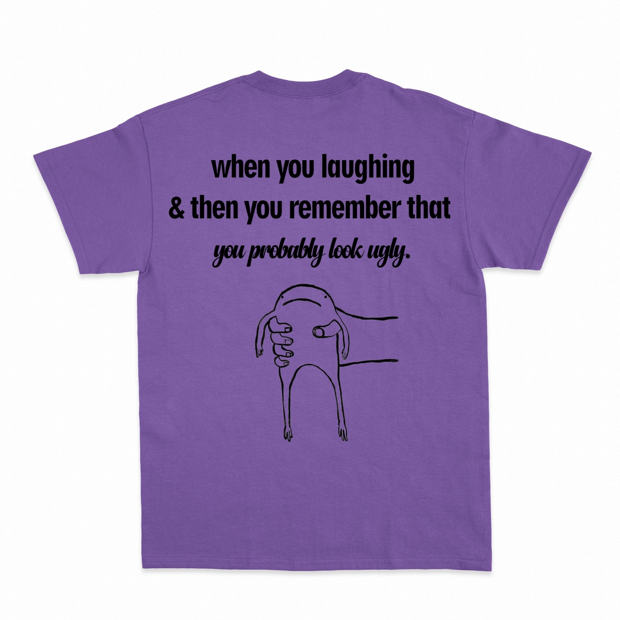 you probably look ugly Shirt - Shapelys