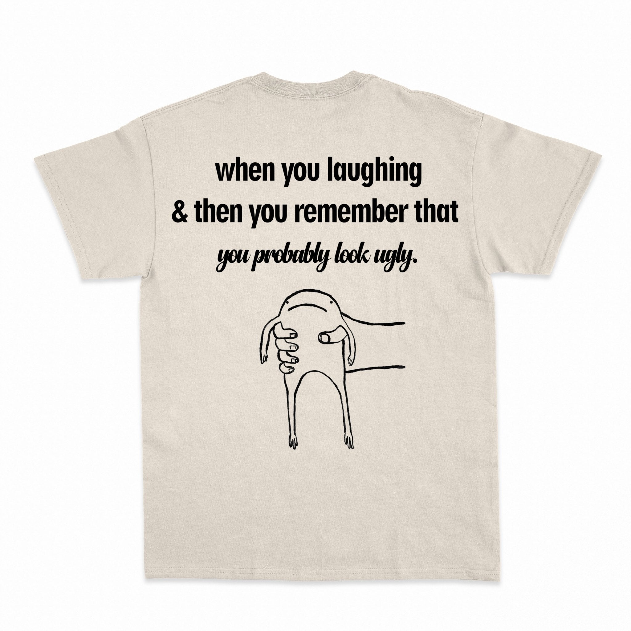 you probably look ugly Shirt - Shapelys