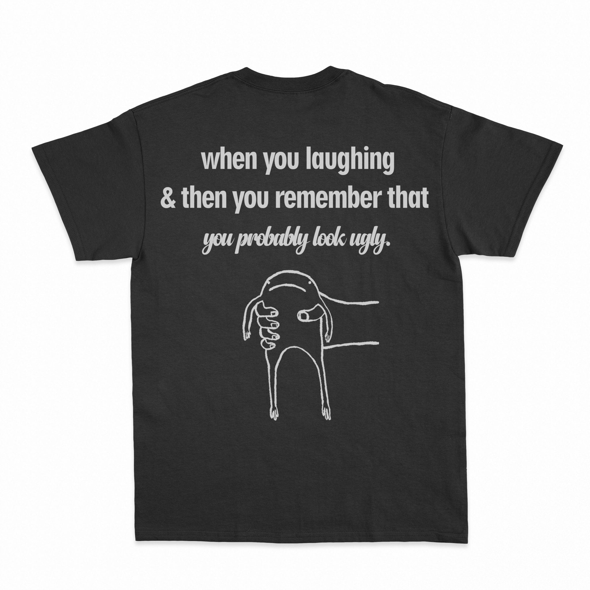 you probably look ugly Shirt - Shapelys